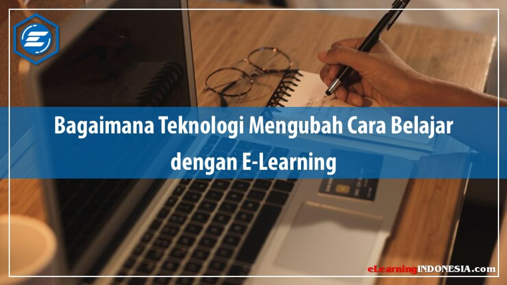 Teknologi E-Learning Mengubah Cara Belajar